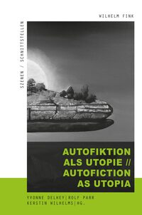 Vorderes Coverbild Autofiktion als Utopie // Autofiction as Utopia