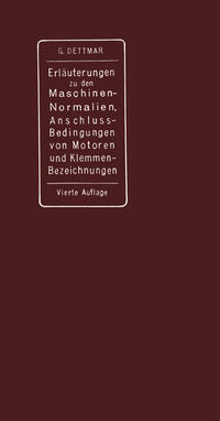 Vorderes Coverbild Erläuterungen zu den Normalien für Bewertung und Prüfung von elektrischen Maschinen und Transformatoren, den Normalen Bedingungen für den Anschluß von Motoren an öffentliche Elektrizitätswerke und den Normalien für die Bezeichnung von Klemmen bei Maschinen, Anlassern, Regulatoren und Transformatoren
