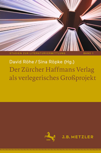 Vorderes Coverbild Der Zürcher Haffmans Verlag als verlegerisches Großprojekt