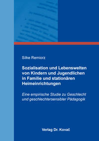 Vorderes Coverbild Sozialisation und Lebenswelten von Kindern und Jugendlichen in Familie und stationären Heimeinrichtungen