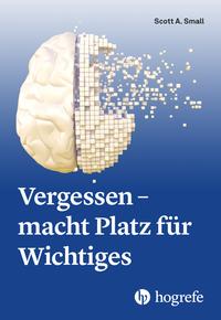 Vorderes Coverbild Vergessen – macht Platz für Wichtiges