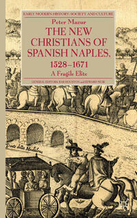 Vorderes Coverbild The New Christians of Spanish Naples 1528-1671