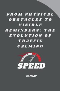 Vorderes Coverbild From Physical Obstacles to Visible Reminders: The Evolution of Traffic Calming