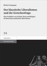 Vorderes Coverbild Der klassische Liberalismus und die Gretchenfrage