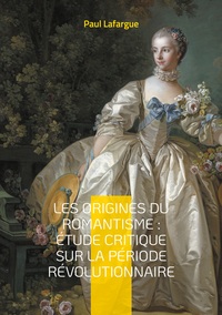 Vorderes Coverbild Les origines du romantisme : étude critique sur la période révolutionnaire