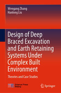 Vorderes Coverbild Design of Deep Braced Excavation and Earth Retaining Systems Under Complex Built Environment