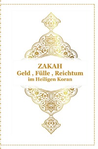 Vorderes Coverbild Gott - Unser Allah Allheilmittel / ZAKAH - Geld , Fülle und Reichtum - Im Heiligen Koran