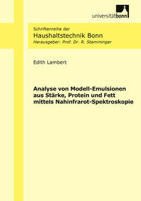 Vorderes Coverbild Analyse von Modell-Emulsionen aus Stärke, Protein und Fett mittels Nahinfrarot-Spektroskopie