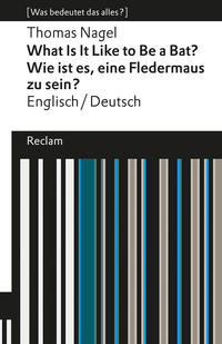 Vorderes Coverbild What Is It Like to Be a Bat? / Wie ist es, eine Fledermaus zu sein?. Englisch/Deutsch. [Was bedeutet das alles?]