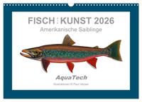 Vorderes Coverbild Fisch als Kunst 2026: Amerikanische Saiblinge (Wandkalender 2026 DIN A3 quer), CALVENDO Monatskalender