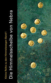 Vorderes Coverbild Die Himmelsscheibe von Nebra