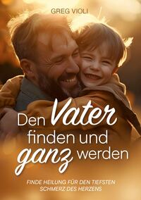 Vorderes Coverbild Den Vater finden und ganz werden