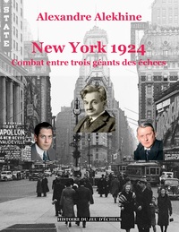 Vorderes Coverbild New York 1924 : combat entre trois géants des échecs