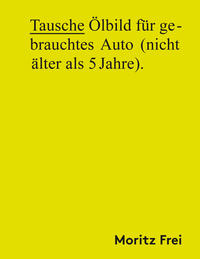 Vorderes Coverbild Tausche Ölbild für gebrauchtes Auto (nicht älter als 5 Jahre).