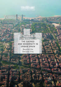 Vorderes Coverbild The Sacred and Modernity in Urban Spain