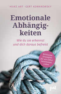 Vorderes Coverbild Emotionale Abhängigkeiten – wie du sie erkennst und dich daraus befreist