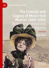 Vorderes Coverbild The Comedy and Legacy of Music-Hall Women 1880-1920