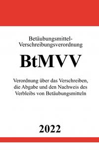 Vorderes Coverbild Betäubungsmittel-Verschreibungsverordnung BtMVV 2022