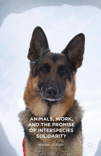 Vorderes Coverbild Animals, Work, and the Promise of Interspecies Solidarity