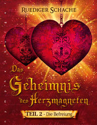 Vorderes Coverbild Das Geheimnis des Herzmagneten - Die Befreiung