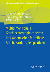 Vorderes Coverbild Multidimensionale Geschlechterungleichheiten im akademischen Mittelbau: Arbeit, Karriere, Perspektiven