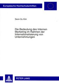 Vorderes Coverbild Die Bedeutung des Internen Marketing im Rahmen der Internationalisierung von Unternehmungen
