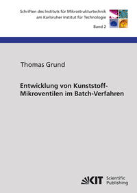Vorderes Coverbild Entwicklung von Kunststoff-Mikroventilen im Batch-Verfahren