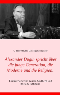 Vorderes Coverbild Alexander Dugin spricht über die junge Generation, die Moderne und die Religion.
