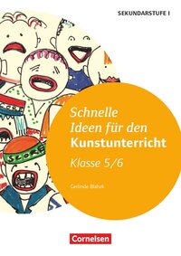Vorderes Coverbild Schnelle Ideen für den Kunstunterricht in der Sekundarstufe I - 5./6. Schuljahr