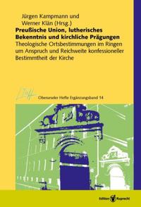 Vorderes Coverbild Preußische Union, lutherisches Bekenntnis und kirchliche Prägungen