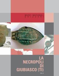 Vorderes Coverbild La necropoli di Giubiasco (TI)