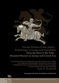 Vorderes Coverbild Von den Hunnen zu den Türken - Reiterkrieger in Europa und Zentralasien. From the Huns to the Turks - Mounted Warriors in Europe and Central Asia (Tagungen des Landesmuseums für Vorgeschichte Halle 23)