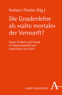 Vorderes Coverbild Die Gnadenlehre als "salto mortale" der Vernunft?
