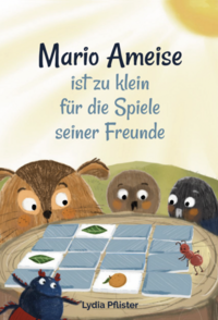 Vorderes Coverbild Mario Ameise ist zu klein für die Spiele seiner Freunde