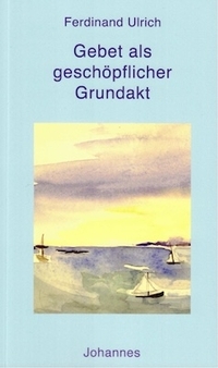 Vorderes Coverbild Gebet als geschöpflicher Grundakt