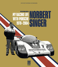 Vorderes Coverbild Norbert Singer – My Racing Life with Porsche 1970–2004