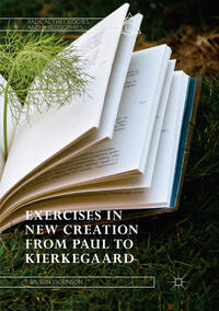 Vorderes Coverbild Exercises in New Creation from Paul to Kierkegaard