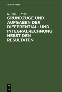 Vorderes Coverbild Grundzüge und Aufgaben der Differential- und Integralrechnung nebst den Resultaten