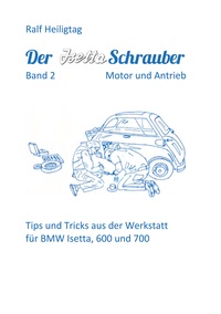 Vorderes Coverbild Der Isettaschrauber, Band 2: Motor und Antrieb