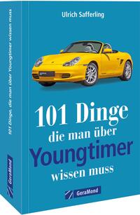 Vorderes Coverbild 101 Dinge, die man über Youngtimer wissen muss