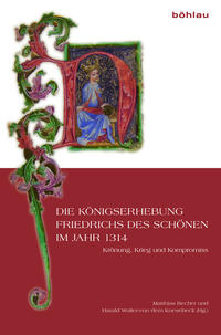 Vorderes Coverbild Die Königserhebung Friedrichs des Schönen im Jahr 1314
