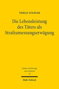 Vorderes Coverbild Die Lebensleistung des Täters als Strafzumessungserwägung