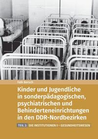 Vorderes Coverbild Kinder und Jugendliche in sonderpädagogischen, psychiatrischen und Behinderteneinrichtungen in den DDR-Nordbezirken