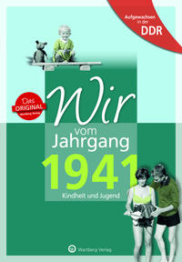 Vorderes Coverbild Aufgewachsen in der DDR - Wir vom Jahrgang 1941 - Kindheit und Jugend
