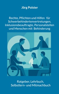 Vorderes Coverbild Rechte, Pflichten und Hilfen für Schwerbehindertenvertretungen, Inklusionsbeauftragte, Personalstellen und Menschen mit Behinderung