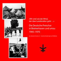 Vorderes Coverbild Die Deutsche Freischar in Bremerhaven und umzu 1945-1970