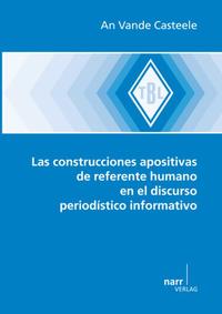 Vorderes Coverbild Las construcciones apositivas de referente humano en el discurso periodístico informativo