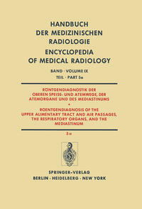 Vorderes Coverbild Röntgendiagnostik der Oberen Speise- und Atemwege, der Atemorgane und des Mediastinums Teil 5a / Roentgendiagnosis of the Upper Alimentary Tract and Air Passages, the Respiratory Organs, and the Mediastinum Part 5a