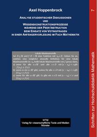 Vorderes Coverbild Analyse studentischer Diskussionen und Wissenskonstruktionsprozesse während der Peer Instruction beim Einsatz von Votingfragen in einer Anfängervorlesung im Fach Mathematik
