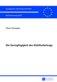 Vorderes Coverbild Die Geringfügigkeit des Gehilfenbeitrags